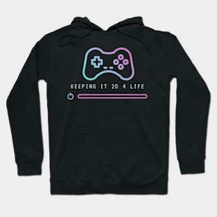 Keeping it 2D for Life - Retro Video Games Player Hoodie